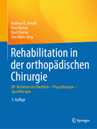 Rehabilitation in Der Orthopadischen Chirurgie: Op-Verfahren Im Uberblick - Physiotherapie - Sporttherapie