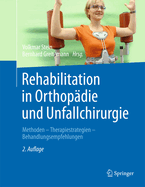 Rehabilitation in Orthopdie und Unfallchirurgie: Methoden - Therapiestrategien - Behandlungsempfehlungen