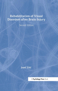 Rehabilitation of Visual Disorders After Brain Injury: 2nd Edition