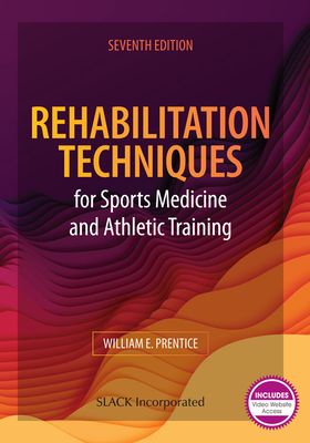 Rehabilitation Techniques for Sports Medicine and Athletic Training - Prentice, William