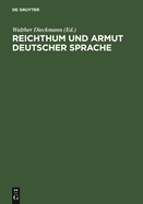 Reichthum Und Armut Deutscher Sprache: Reflexionen Uber Den Zustand Der Deutschen Sprache Im 19. Jahrhundert