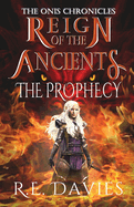 Reign of the Ancients: Part 1: The Prophecy