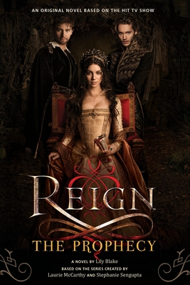 Reign: The Prophecy - Blake, Lily