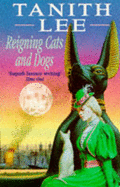 Reigning Cats and Dogs - Lee, Tanith