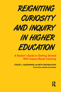 Reigniting Curiosity and Inquiry in Higher Education: A Realist's Guide to Getting Started with Inquiry-Based Learning