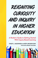 Reigniting Curiosity and Inquiry in Higher Education: A Realist's Guide to Getting Started with Inquiry-Based Learning