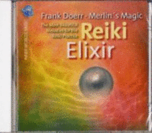 Reiki Elixir: The Most Beautiful Melodies for the Reiki Practice