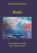 Reiki: Im kreativen Strom der Lebenskraft