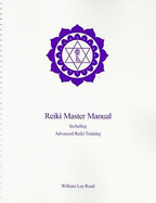 Reiki Master Manual: Including Advanced Reiki Training