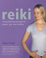 Reiki: Using Healing Energy for Peace, Joy and Vitality