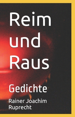 Reim und Raus: Gedichte - Ruprecht, Rainer Joachim