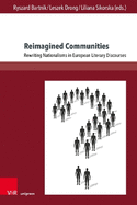 Reimagined Communities: Rewriting Nationalisms in European Literary Discourses