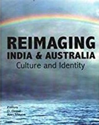 Reimaging India and Australia: Culture and Indentity - Gopal, D.