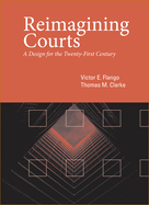 Reimagining Courts: A Design for the Twenty-First Century