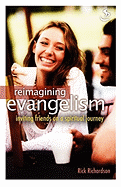 Reimagining Evangelism: Inviting Friends on a Spiritual Journey - Richardson, Rick
