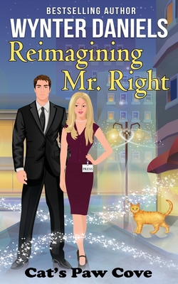 Reimagining Mr. Right - Kean, Catherine (Foreword by), and Daniels, Wynter