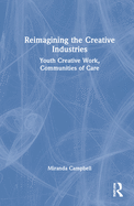 Reimagining the Creative Industries: Youth Creative Work, Communities of Care