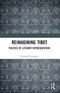 Reimagining Tibet: Politics of Literary Representation