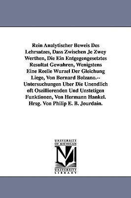 Rein Analytischer Beweis Des Lehrsatzes, Dass Zwischen Je Zwey Werthen, Die Ein Entgegengesetztes Resultat Gewahren, Wenigstens Eine Reelle Wurzel Der - Jourdain, Philip Edward Bertrand