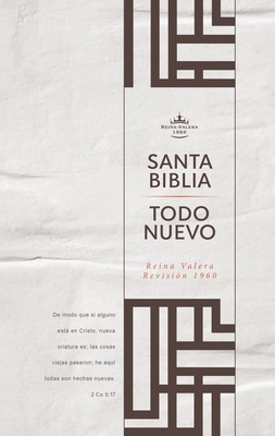 Reina Valera 1960 Biblia del Nuevo Creyente 'todo Nuevo', Tapa Dura: (rvr60 New Believer's Bible Spanish Edition) - Rvr 1960- Reina Valera 1960