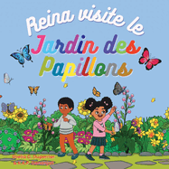 Reina visite le jardin des papillons: D?couvre la nature, les insectes et les papillons de mani?re ludique !