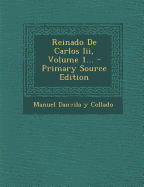 Reinado de Carlos III, Volume 1... - Primary Source Edition