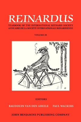 Reinardus: Yearbook of the International Reynard Society. Volume 20 (2007/2008) - Abeele, Baudouin Van den (Editor), and Wackers, Paul (Editor)