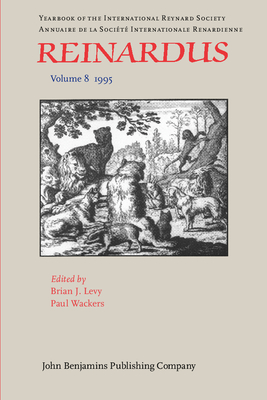 Reinardus: Yearbook of the International Reynard Society. Volume 8 (1995) - Levy, Brian J (Editor), and Wackers, Paul, Professor (Editor)