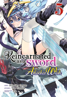 Reincarnated as a Sword: Another Wish (Manga) Vol. 5 - Tanaka, Yuu, and Llo (Contributions by)