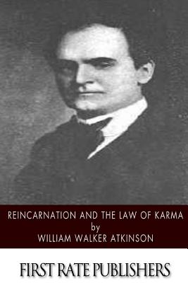 Reincarnation and the Law of Karma - Atkinson, William Walker