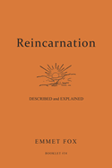 Reincarnation - Described and Explained: Booklet #34