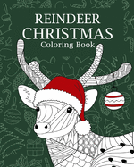 Reindeer Christmas Coloring Book: Theme Xmas Reindeer Patterns Zentangle