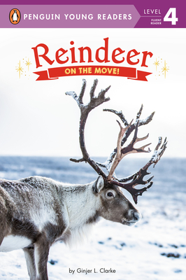 Reindeer: On the Move! - Clarke, Ginjer L