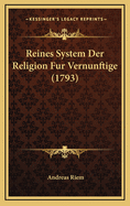 Reines System Der Religion Fur Vernunftige (1793)