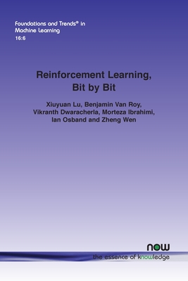 Reinforcement Learning, Bit by Bit - Lu, Xiuyuan, and Van Roy, Benjamin, and Dwaracherla, Vikranth