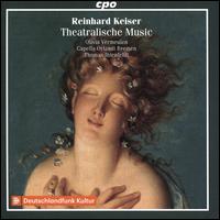 Reinhard Keiser: Theatralische Music - Capella Orlandi Bremen; Olivia Vermeulen (mezzo-soprano); Thomas Ihlenfeldt (conductor)