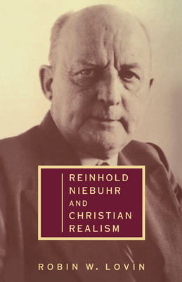 Reinhold Niebuhr and Christian Realism - Lovin, Robin W