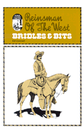 Reinsman of the West: Bridles and Bits - Connell, Ed