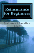 Reinsurance for Beginners - Khan, Mohammed Sadullah