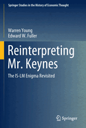 Reinterpreting Mr. Keynes: The IS-LM Enigma Revisited