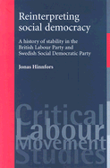 Reinterpreting Social Democracy: A History of Stability in the British Labour Party Swedish Social Democratic Party