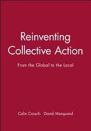 Reinventing Collective Action: From the Global to the Local
