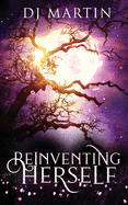 Reinventing Herself: A Paranormal Women's Fiction Novel