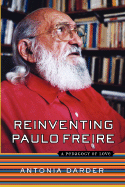Reinventing Paulo Freire: A Pedagogy of Love