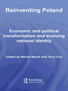 Reinventing Poland: Economic and Political Transformation and Evolving National Identity