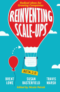 Reinventing Scale-Ups: Radical Ideas for Growing Companies