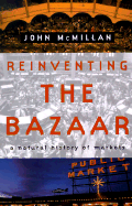 Reinventing the Bazaar: The Natural History of Markets