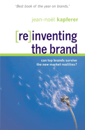 Reinventing the Brand: Can Top Brands Survive the New Market Realities?