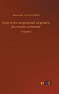 Reise in die Aequinoctial-Gegenden des neuen Continents: Volume 3