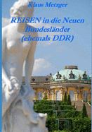 Reisen in Die Neuen Bundesl?nder: (ehemals Ddr)